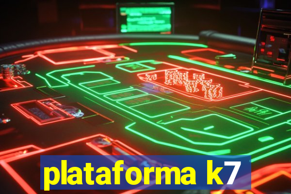 plataforma k7